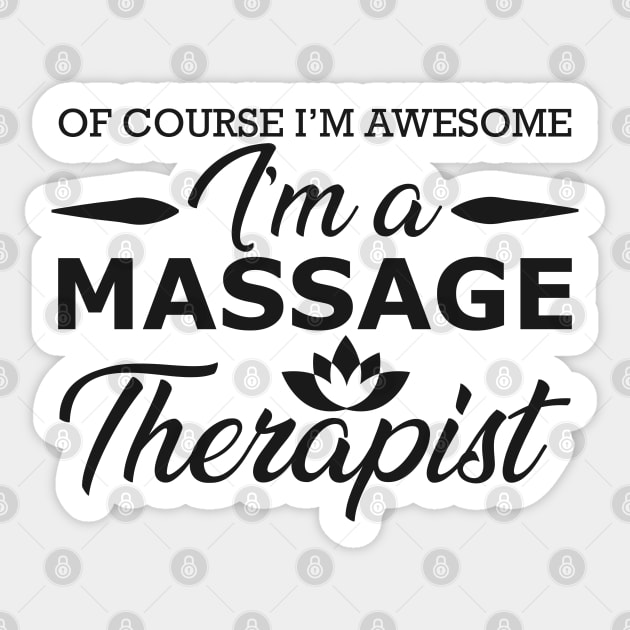 Massage Therapist - of course I'm awesome I'm massage therapist Sticker by KC Happy Shop